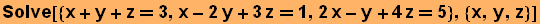 Solve[{x + y + z3, x - 2y + 3z1, 2x - y + 4z5}, {x, y, z}]