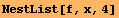 NestList[f, x, 4]