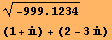 RowBox[{RowBox[{(, RowBox[{-, 999.123}], )}], ^, (1/2)}] (1 + ) + (2 - 3) 