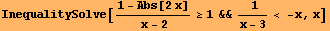InequalitySolve[(1 - Abs[2x])/( x - 2) ≥1 && ( 1)/(x - 3) < -x, x]
