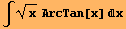 ∫x^(1/2) ArcTan[x] x