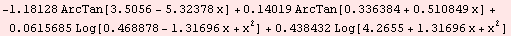 RowBox[{RowBox[{RowBox[{-, 1.18128}],  , RowBox[{ArcTan, [, RowBox[{RowBox[{3.5056, }] ...  RowBox[{Log, [, RowBox[{RowBox[{4.2655, }], +, RowBox[{1.31696,  , x}], +, x^2}], ]}]}]}]
