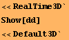 <<RealTime3D` Show[dd] <<Default3D` 