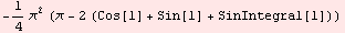 -1/4 π^2 (π - 2 (Cos[1] + Sin[1] + SinIntegral[1]))