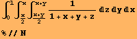 ∫_0^1∫_x/2^x∫_ (x + y)/2^(x + y) 1/(1 + x + y + z) zyx %//N 