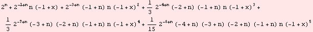 2^n + 2^(-1 + n) n (-1 + x) + 2^(-3 + n) (-1 + n) n (-1 + x)^2 + 1/3 2^(-4 + n) (-2 + n) (-1 + ...  (-2 + n) (-1 + n) n (-1 + x)^4 + 1/15 2^(-8 + n) (-4 + n) (-3 + n) (-2 + n) (-1 + n) n (-1 + x)^5