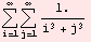 RowBox[{Underoverscript[∑, i = 1, arg3], RowBox[{Underoverscript[∑, j = 1, arg3], RowBox[{1., /, (i^3 + j^3)}]}]}]