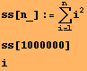 ss[n_] := Underoverscript[∑, i = 1, arg3] i^2 ss[1000000] i 