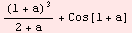 (1 + a)^3/(2 + a) + Cos[1 + a]