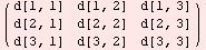( d[1, 1]   d[1, 2]   d[1, 3] )            d[2, 1]   d[2, 2]   d[2, 3]            d[3, 1]   d[3, 2]   d[3, 3]